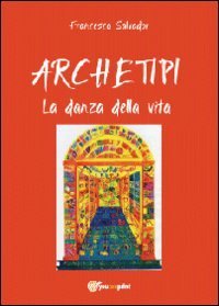 Archetipi. La danza della vita