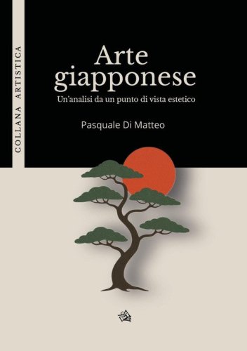 Arte giapponese. Un'analisi da un punto di vista estetico