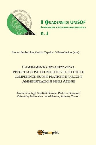 Cambiamento organizzativo, progettazione dei ruoli e sviluppo delle competenze: buone pratiche in alcune amministrazioni degli Atenei