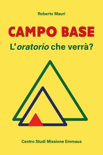 Campo base. L'oratorio che verr&agrave;?