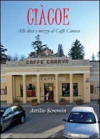 Ci&agrave;coe. Alle dieci e mezzo al Caff&egrave; Can