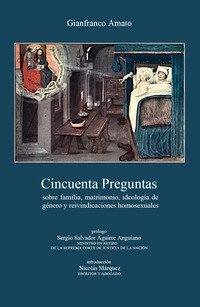Cincuenta preguntas sobre familia, matrimonio, ideolog&iacute;a de g&eacute;nero y reivindicaciones homosexuales