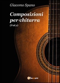 COMPOSIZIONI PER CHITARRA. VOL. 1