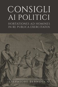 Consigli ai politici. Hortationes ad homines in re publica exercitatos
