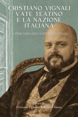 Cristiano Vignali "Vate Teatino" e la Nazione Italiana. I percorsi della stella d'Italia