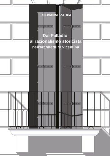 Dal Palladio al razionalismo storicista nell'architettura vicentina