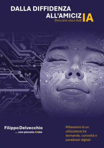 Dalla diffidenza all'amicizia. Percorsi etici dell'AI. Riflessioni di un utilizzatore tra domande curiosit&agrave; e paradossi digitali