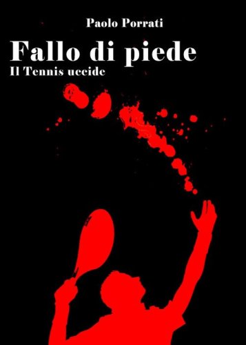 Fallo di piede. Il tennis uccide