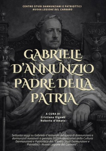 Gabriele d'Annunzio padre della patria
