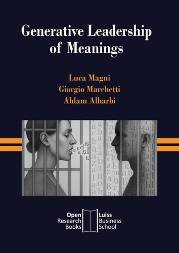 Generative leadership of meanings. The leveraging of learnable theory to shape meanings, drive change and burst innovation