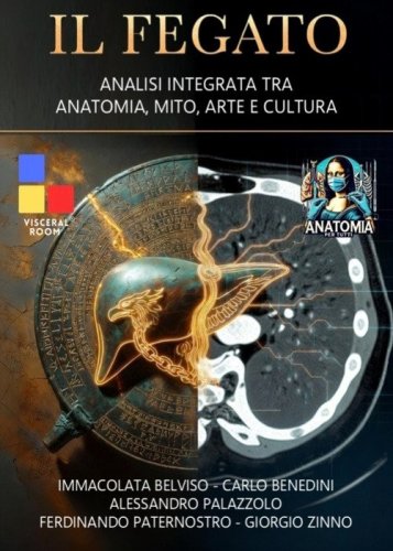 Il fegato. Analisi integrata tra anatomia, mito, arte e cultura