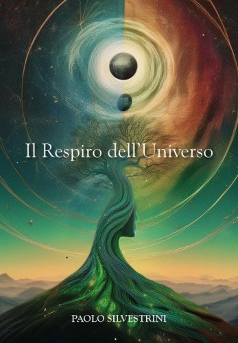 Il respiro dell'universo. La fisica quantistica e la scoperta del s&eacute;. Una via moderna alla conoscenza
