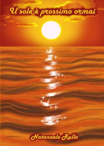 Il sole &egrave; prossimo ormai