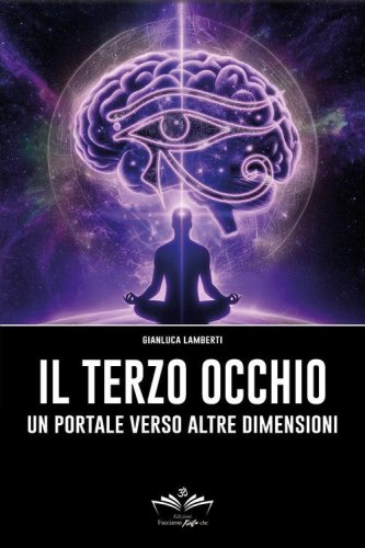 Il Terzo Occhio. Un portale verso altre dimensioni