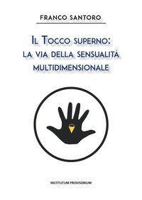 Il tocco superno: la via della sensualit&agrave; multidimensionale