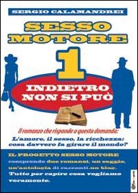 Indietro non si pu&ograve;. Sesso motore