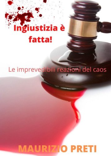 Ingiustizia &egrave; fatta!