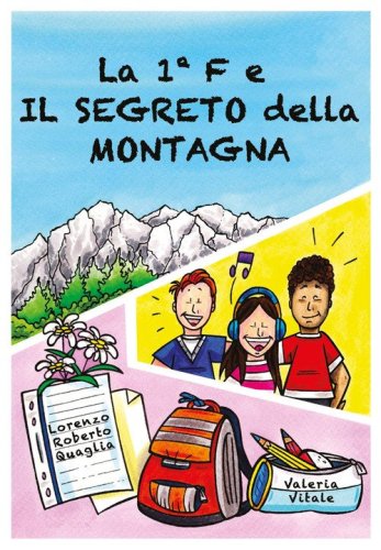 La 1&deg;F e il segreto della montagna