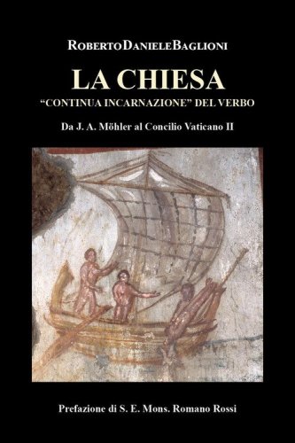 La Chiesa &laquo;continua incarnazione&raquo; del verbo. Da J.A. Mohler al Concilio Vaticano II