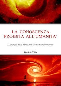La conoscenza proibita all'Umanit&agrave;