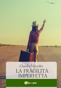 La fragilit&agrave; imperfetta