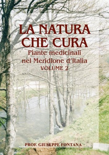La natura che cura. Piante medicinali nel Meridione d'Italia