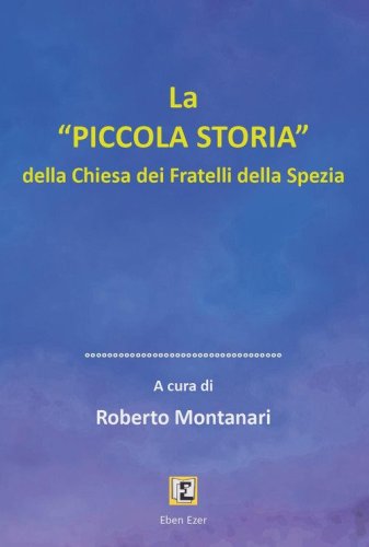 &laquo;La piccola storia&raquo; della Chiesa dei Fratelli della Spezia