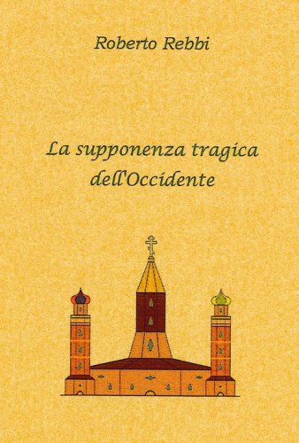 La supponenza tragica dell'Occidente