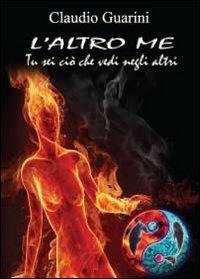 L'altro me. Tu sei ci&ograve; che vedi negli altri
