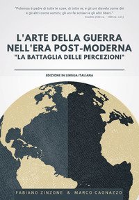 L'arte della guerra nell'era post-moderna. &laquo;La battaglia delle percezioni&raquo;