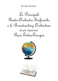 Le principali Radio-Orchestre Sinfoniche e le Broadcasting Orchestras dei pi&ugrave; importanti Paesi Extra-Europei