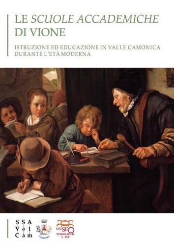 Le scuole accademiche di Vione. Istruzione ed educazione in Valle Camonica durante l'et&agrave; moderna