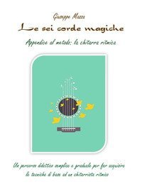Le sei corde magiche. Appendice al metodo: la chitarra ritmica