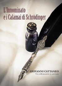 L'innominato e i calamai di Schrodinger. Un collezionista si racconta