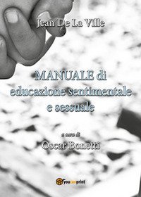 MANUALE DI EDUCAZIONE SENTIMENTALE E SESSUALE A USO DEGLI INSEGNANTI E DEGLI ALU