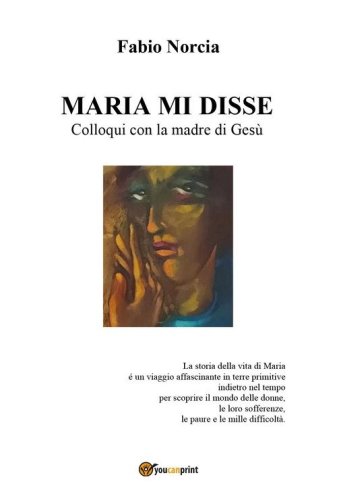 Maria mi disse. Colloqui con la madre di Ges&ugrave;