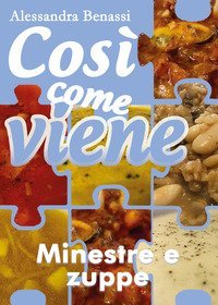 Minestre e zuppe .Cos&igrave; come viene