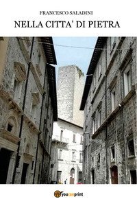 Nella citt&agrave; di pietra