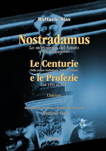 Nostradamus. Lo storiografo del futuro