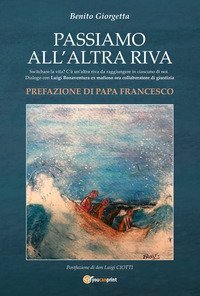 Passiamo all'altra riva. Switchare la vita? C'&egrave; un'altra riva da raggiungere in ciascuno di noi. Dialogo con Luigi Bonaventura ex mafioso ora collaboratore di giustizia
