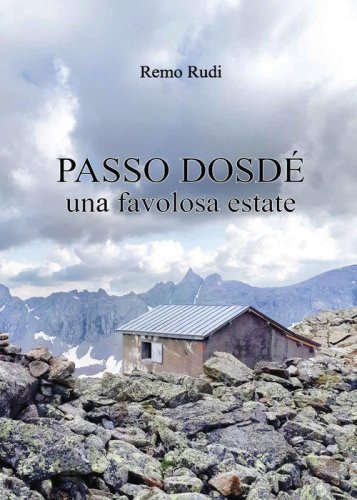 Passo Dosd&eacute;. Una favolosa estate