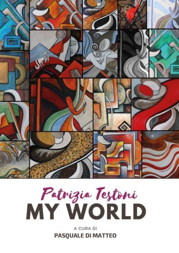 Patrizia Testoni. My world
