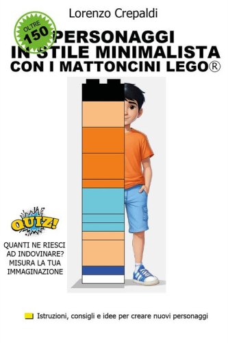 Personaggi in stile minimalista con i mattoncini Lego&reg;