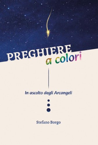Preghiere a colori. In ascolto degli Arcangeli