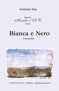 Quando Marib&igrave; e Se Es erano Bianca e Nero (sottopelle)