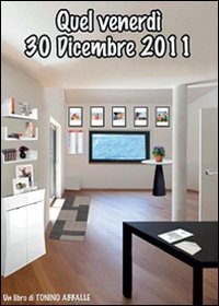 Quel venerd&igrave; 30 Dicembre 2011