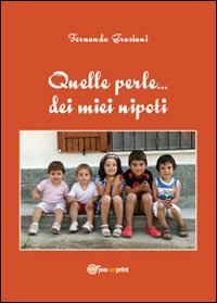 Quelle perle dei miei nipoti