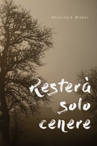 Rester&agrave; solo cenere