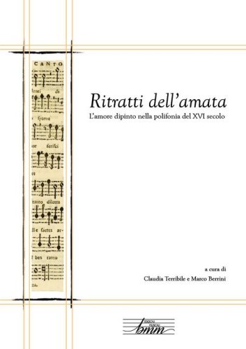 Ritratti dell'amata. L'amore dipinto nella polifonia del XVI secolo