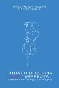 Ritratti di coppia con terapeuta. La terapia breve strategica con le coppie